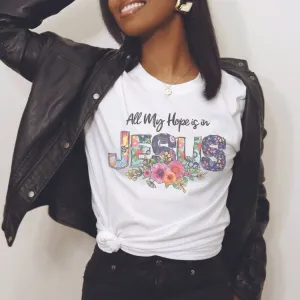 All My Hope Is In Jesus Graphic T-Shirt - IN140