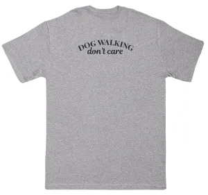 Dog Walking Don't Care - Kids Oversized Comfy T-Shirt
