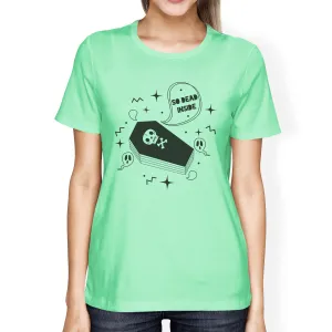 So Dead Inside Coffin Womens Mint Shirt