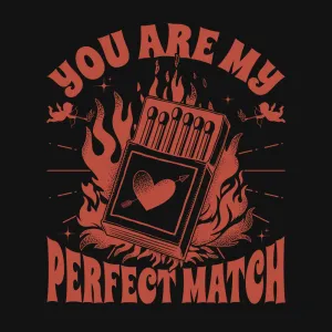 Your Are My Perfect Match Love